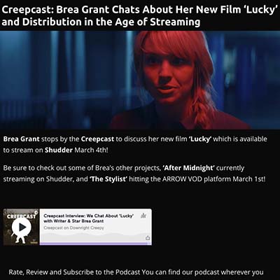Creepcast: Brea Grant Chats About Her New Film ‘Lucky’ and Distribution in the Age of Streaming